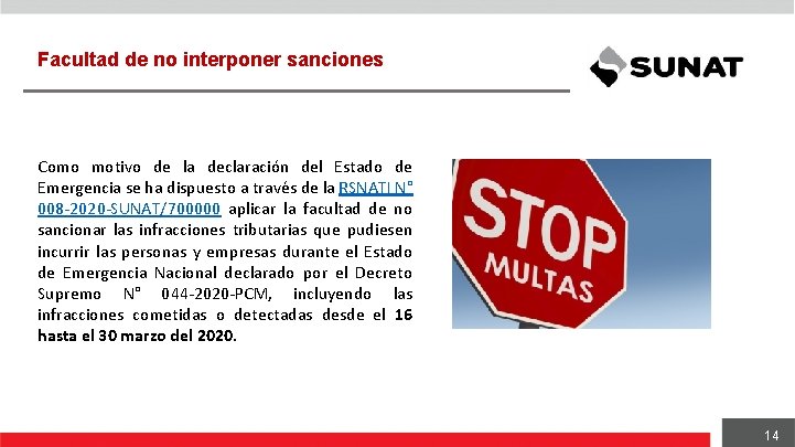 Facultad de no interponer sanciones Como motivo de la declaración del Estado de Emergencia