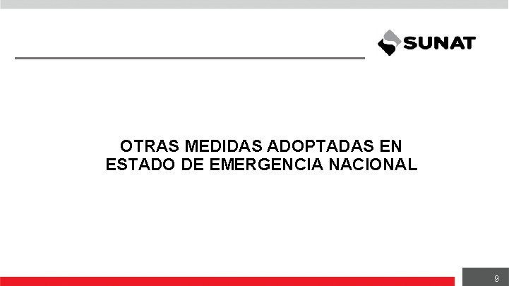 OTRAS MEDIDAS ADOPTADAS EN ESTADO DE EMERGENCIA NACIONAL 9 