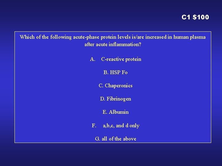 C 1 $100 Which of the following acute-phase protein levels is/are increased in human