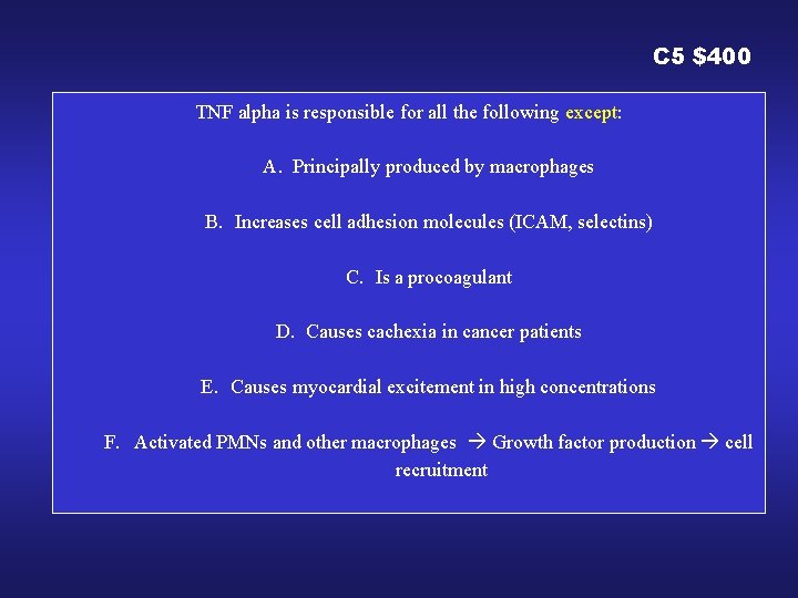 C 5 $400 TNF alpha is responsible for all the following except: A. Principally