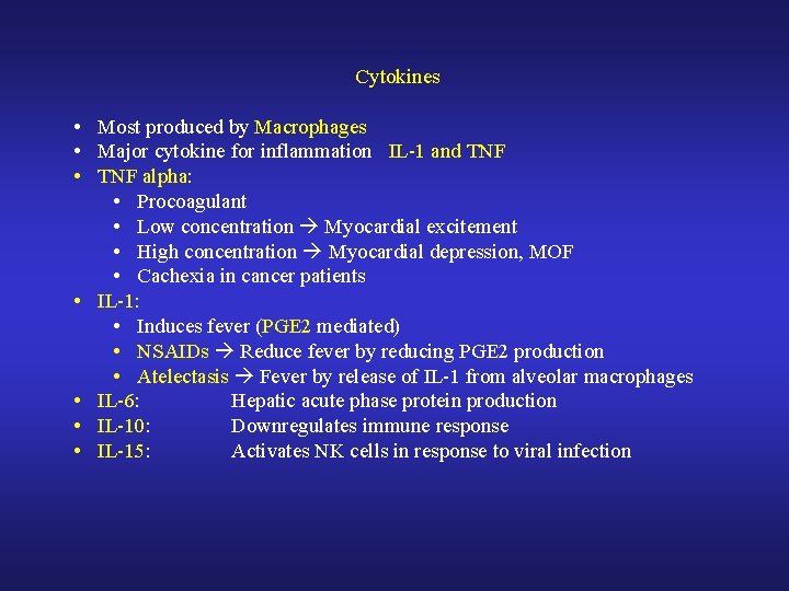 Cytokines • Most produced by Macrophages • Major cytokine for inflammation IL-1 and TNF