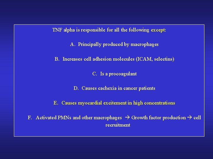 TNF alpha is responsible for all the following except: A. Principally produced by macrophages