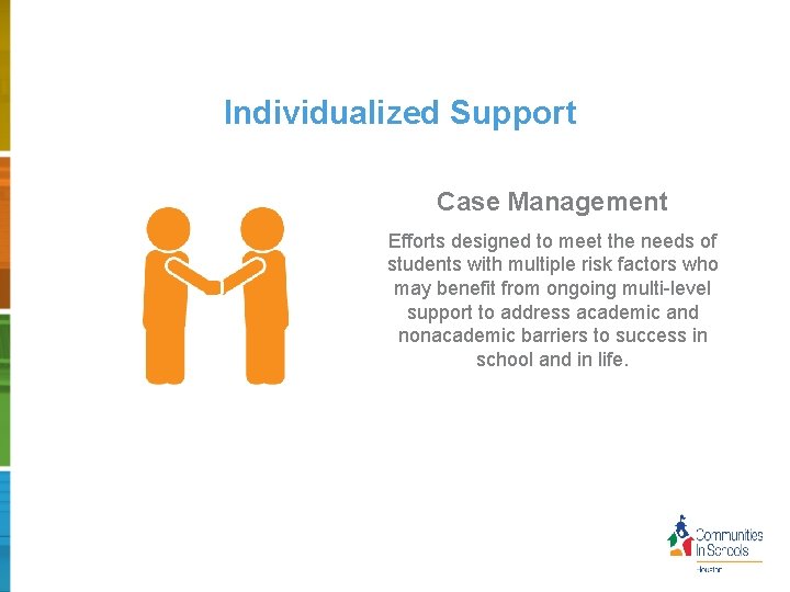 Individualized Support Case Management Efforts designed to meet the needs of students with multiple