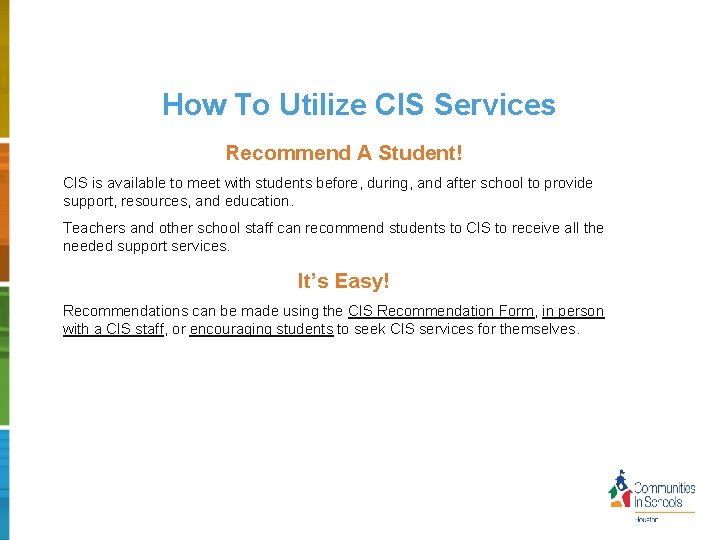 How To Utilize CIS Services Recommend A Student! CIS is available to meet with