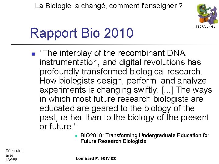 La Biologie a changé, comment l’enseigner ? Rapport Bio 2010 n "The interplay of