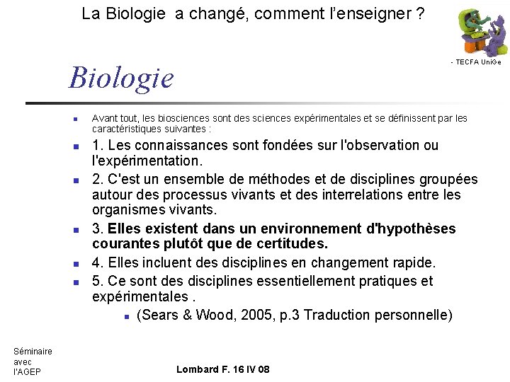 La Biologie a changé, comment l’enseigner ? - TECFA Uni. Ge Biologie n n