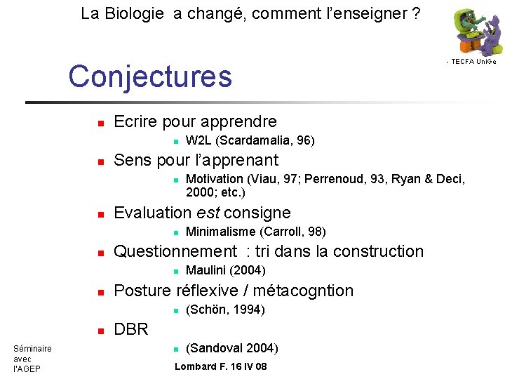 La Biologie a changé, comment l’enseigner ? Conjectures n Ecrire pour apprendre n n