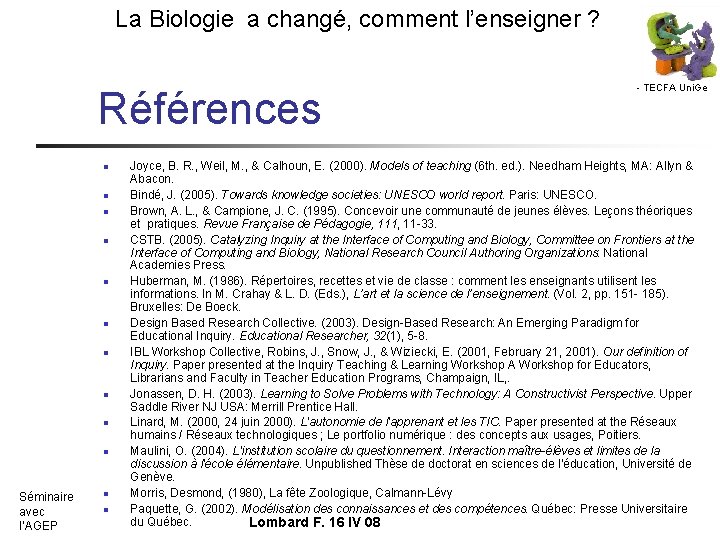 La Biologie a changé, comment l’enseigner ? Références n n n n n Séminaire