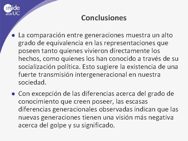 Conclusiones ● La comparación entre generaciones muestra un alto grado de equivalencia en las