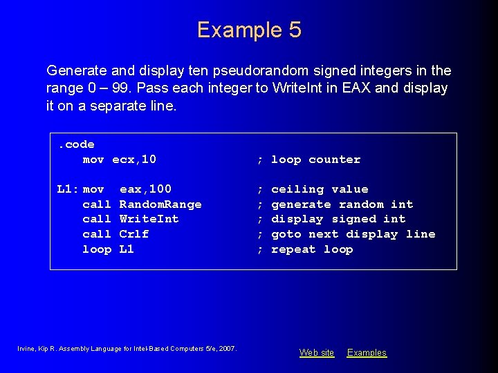 Example 5 Generate and display ten pseudorandom signed integers in the range 0 –