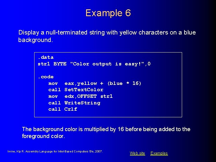 Example 6 Display a null-terminated string with yellow characters on a blue background. .