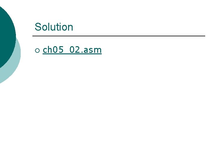 Solution ¡ ch 05_02. asm 