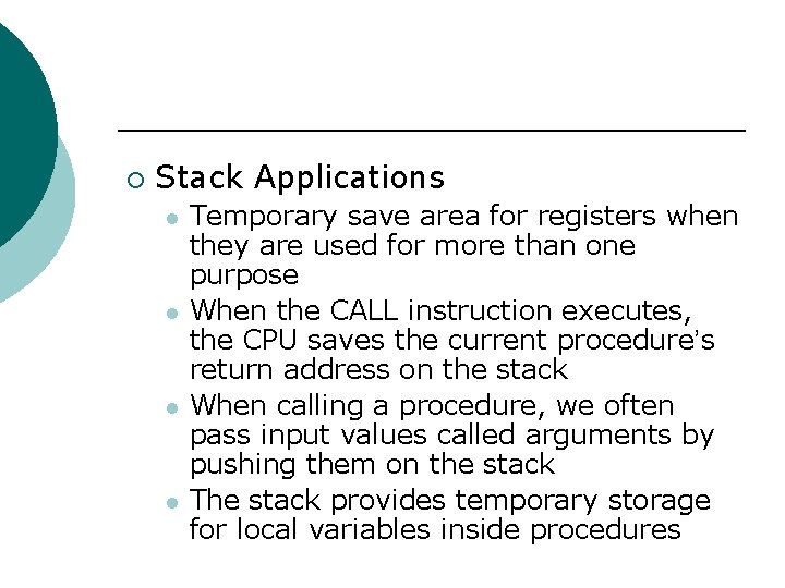 ¡ Stack Applications l l Temporary save area for registers when they are used ¡ Stack Applications l l Temporary save area for registers when they are used