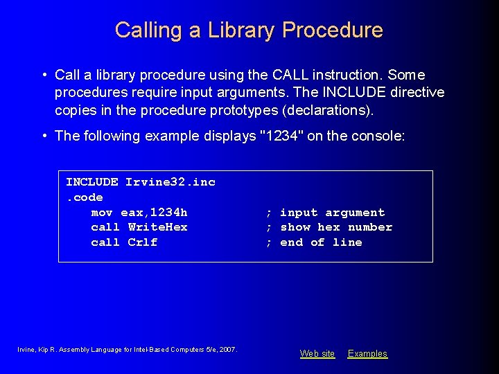 Calling a Library Procedure • Call a library procedure using the CALL instruction. Some Calling a Library Procedure • Call a library procedure using the CALL instruction. Some