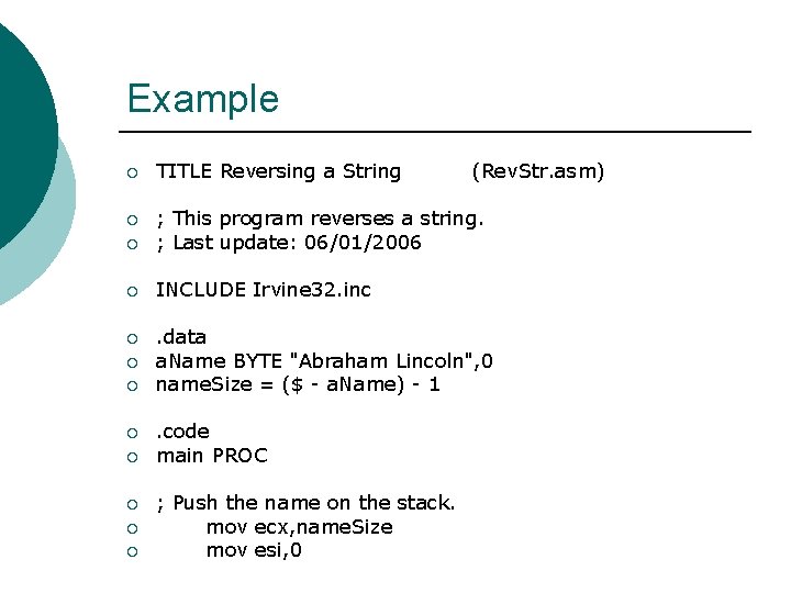 Example ¡ TITLE Reversing a String ¡ ¡ ; This program reverses a string. Example ¡ TITLE Reversing a String ¡ ¡ ; This program reverses a string.
