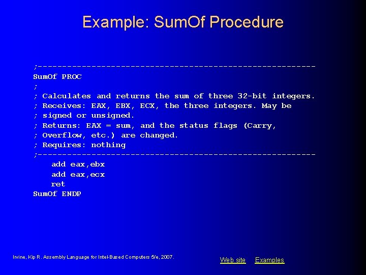 Example: Sum. Of Procedure ; ----------------------------Sum. Of PROC ; ; Calculates and returns the