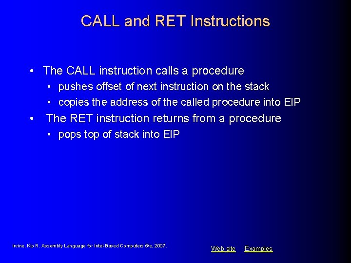 CALL and RET Instructions • The CALL instruction calls a procedure • pushes offset