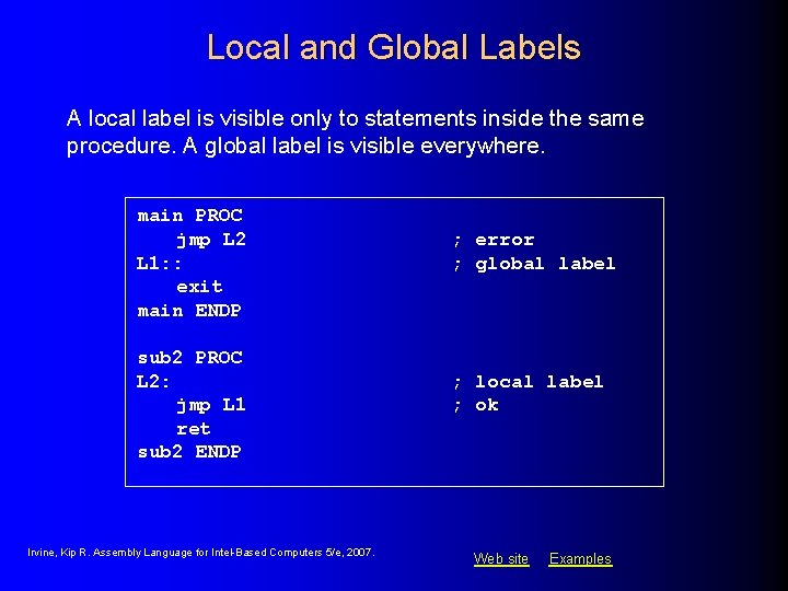 Local and Global Labels A local label is visible only to statements inside the Local and Global Labels A local label is visible only to statements inside the