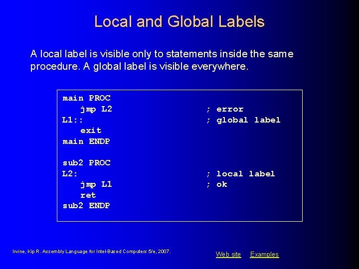 Local and Global Labels A local label is visible only to statements inside the