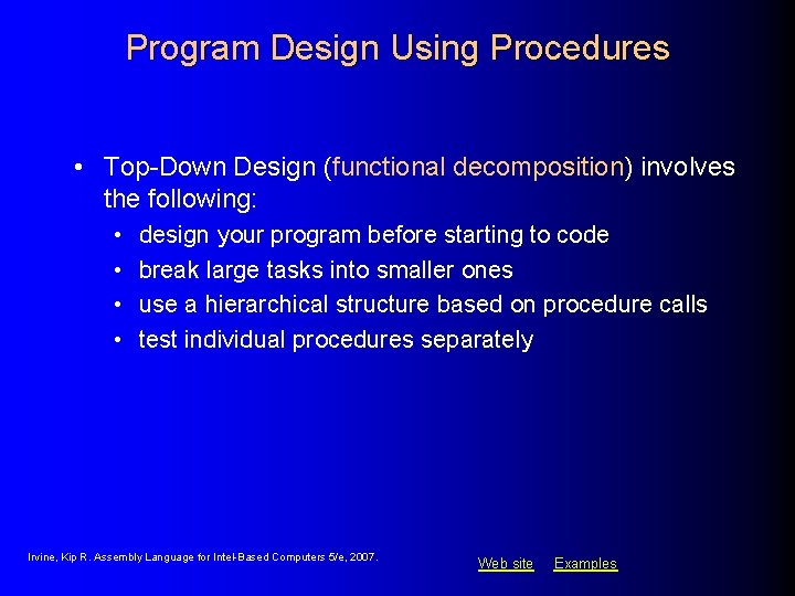 Program Design Using Procedures • Top-Down Design (functional decomposition) involves the following: • •