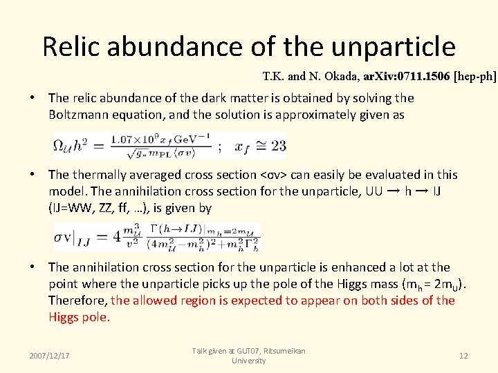 Relic abundance of the unparticle T. K. and N. Okada, ar. Xiv: 0711. 1506