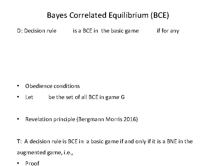 Bayes Correlated Equilibrium (BCE) D: Decision rule is a BCE in the basic game