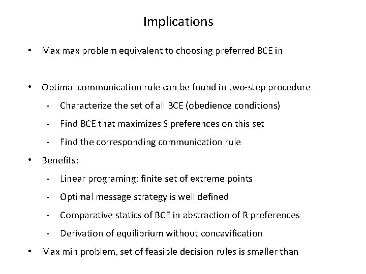 Implications • Max max problem equivalent to choosing preferred BCE in • Optimal communication