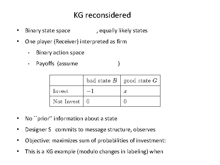 KG reconsidered • Binary state space , equally likely states • One player (Receiver)