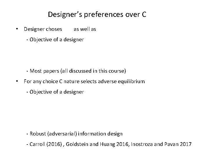 Designer’s preferences over C • Designer choses as well as - Objective of a