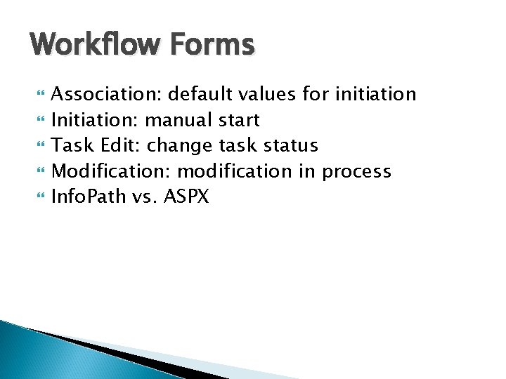Workflow Forms Association: default values for initiation Initiation: manual start Task Edit: change task