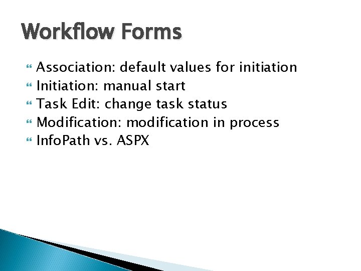 Workflow Forms Association: default values for initiation Initiation: manual start Task Edit: change task Workflow Forms Association: default values for initiation Initiation: manual start Task Edit: change task