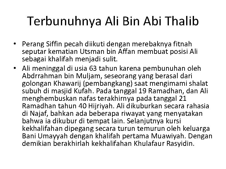 Terbunuhnya Ali Bin Abi Thalib • Perang Siffin pecah diikuti dengan merebaknya fitnah seputar