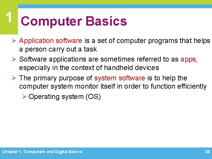 1 Computer Basics Ø Application software is a set of computer programs that helps