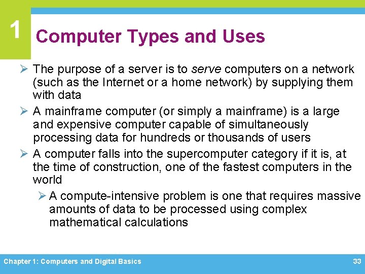 1 Computer Types and Uses Ø The purpose of a server is to serve
