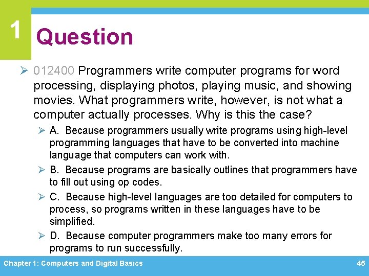 1 Question Ø 012400 Programmers write computer programs for word processing, displaying photos, playing