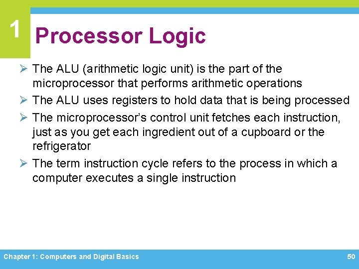 1 Processor Logic Ø The ALU (arithmetic logic unit) is the part of the