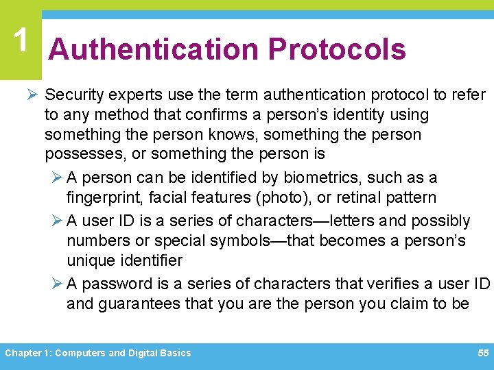 1 Authentication Protocols Ø Security experts use the term authentication protocol to refer to