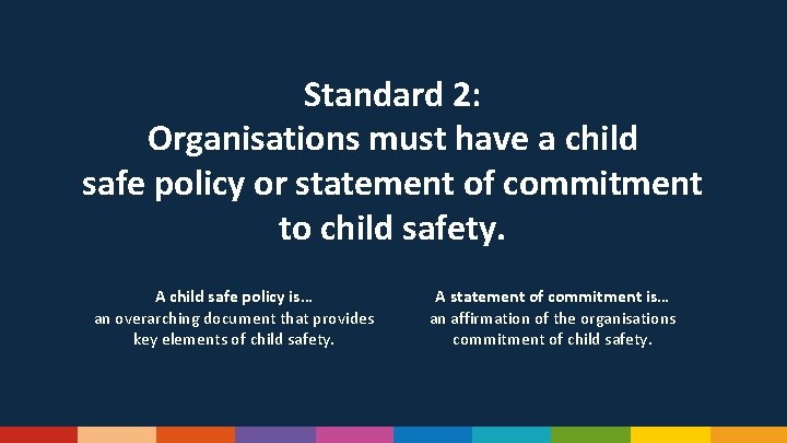 Standard 2: Organisations must have a child safe policy or statement of commitment to