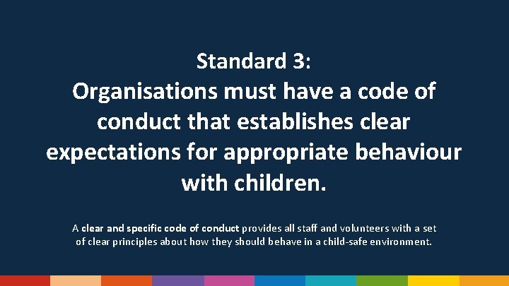 Standard 3: Organisations must have a code of conduct that establishes clear expectations for