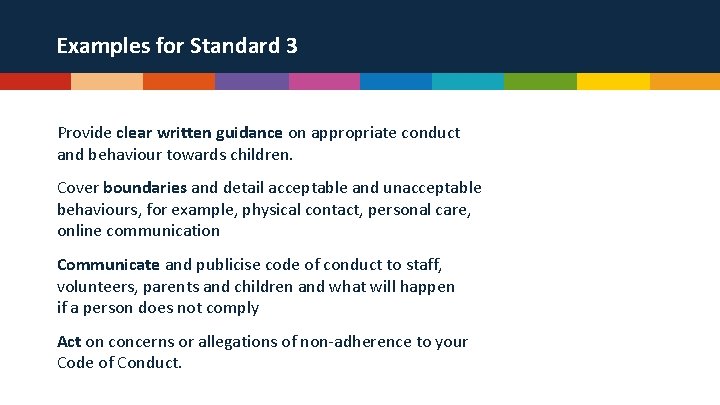 Examples for Standard 3 Provide clear written guidance on appropriate conduct and behaviour towards