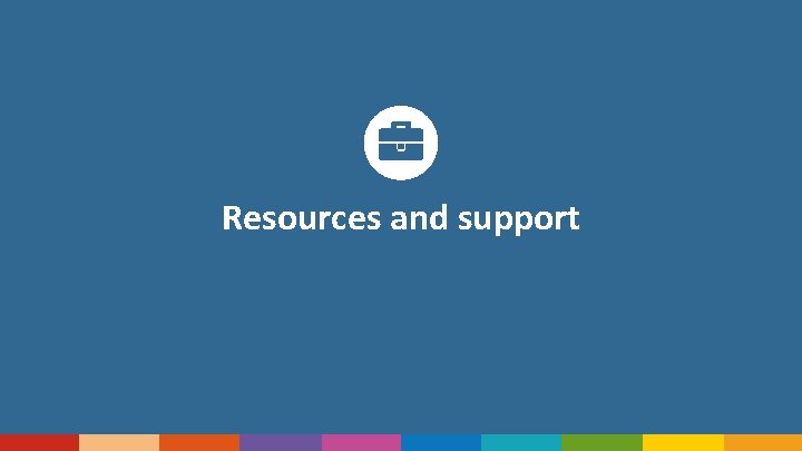 Resources and support 