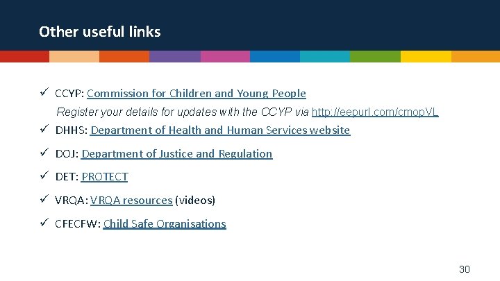 Other useful links ü CCYP: Commission for Children and Young People Register your details