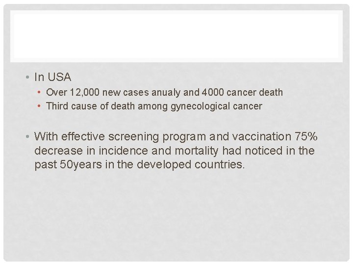  • In USA • Over 12, 000 new cases anualy and 4000 cancer