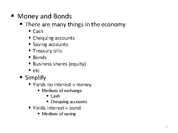 § Money and Bonds § There are many things in the economy § §