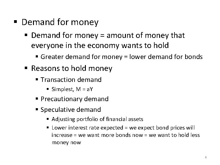 § Demand for money = amount of money that everyone in the economy wants