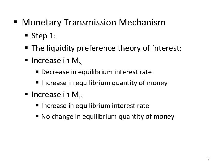 § Monetary Transmission Mechanism § Step 1: § The liquidity preference theory of interest: