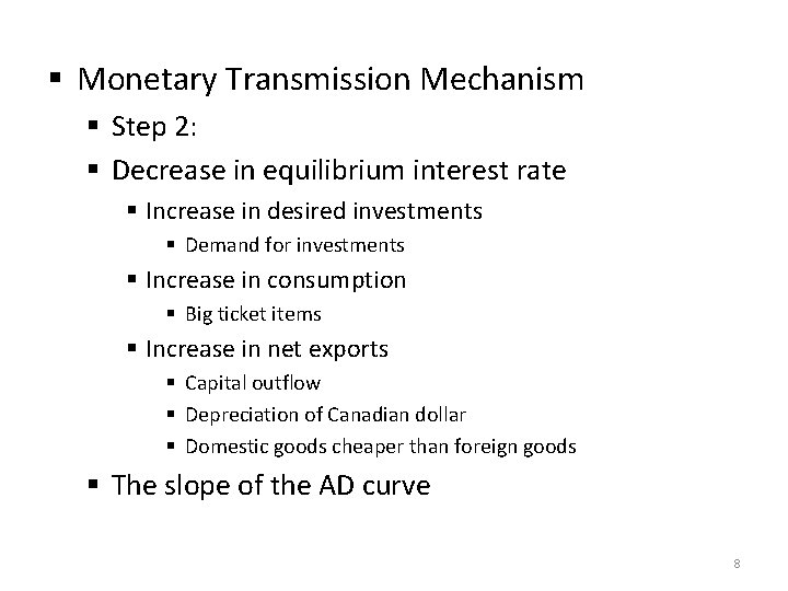 § Monetary Transmission Mechanism § Step 2: § Decrease in equilibrium interest rate §