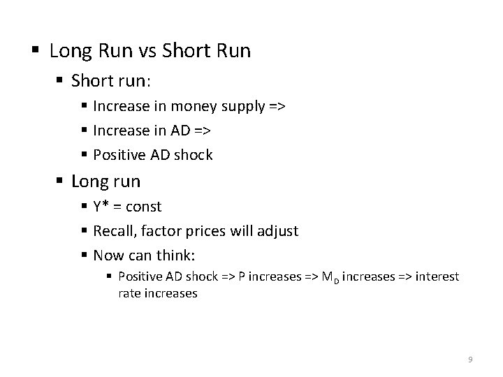 § Long Run vs Short Run § Short run: § Increase in money supply