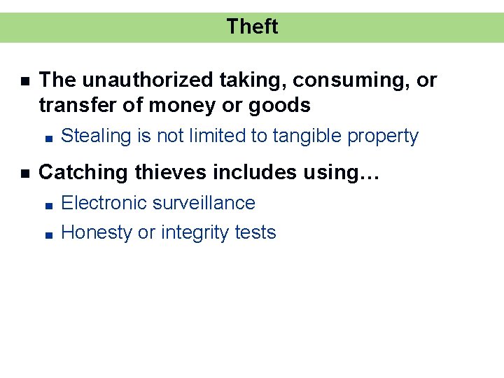 Theft n The unauthorized taking, consuming, or transfer of money or goods ■ n