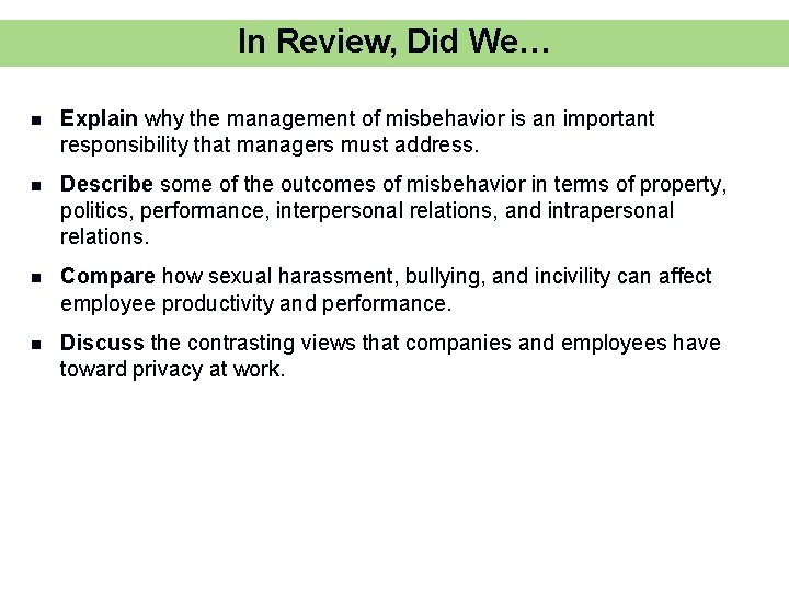 In Review, Did We… n Explain why the management of misbehavior is an important